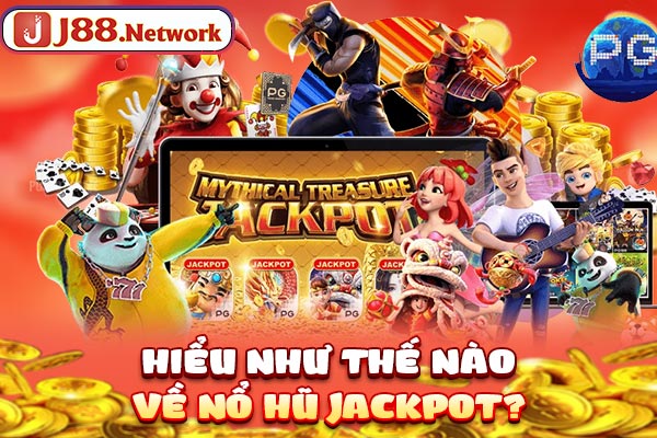 Hiểu như thế nào về Nổ hũ jackpot? Hiểu như thế nào về Nổ hũ jackpot?